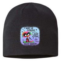 I Wake Up Everyday With A Good Attitude Then Idiots Happen Sustainable Beanie