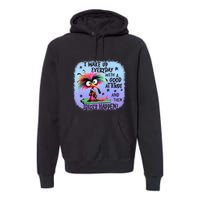 I Wake Up Everyday With A Good Attitude Then Idiots Happen Premium Hoodie