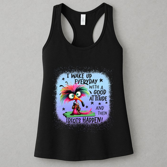 I Wake Up Everyday With A Good Attitude Then Idiots Happen Womens Tank Top
