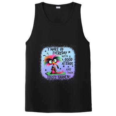I Wake Up Everyday With A Good Attitude Then Idiots Happen PosiCharge Competitor Tank