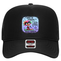 I Wake Up Everyday With A Good Attitude Then Idiots Happen Trucker Hat