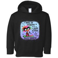 I Wake Up Everyday With A Good Attitude Then Idiots Happen Toddler Hoodie