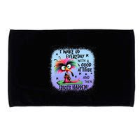 I Wake Up Everyday With A Good Attitude Then Idiots Happen Microfiber Hand Towel