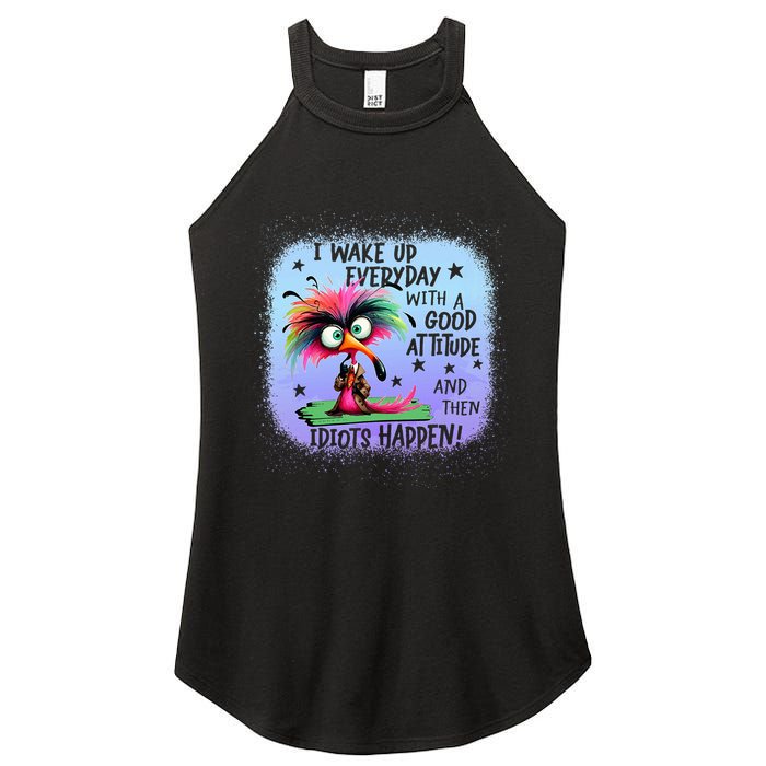 I Wake Up Everyday With A Good Attitude Then Idiots Happen Women's Perfect Tri Rocker Tank