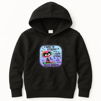 I Wake Up Everyday With A Good Attitude Then Idiots Happen Kids Hoodie