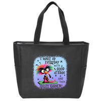 I Wake Up Everyday With A Good Attitude Then Idiots Happen Zip Tote Bag
