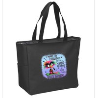 I Wake Up Everyday With A Good Attitude Then Idiots Happen Zip Tote Bag