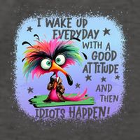 I Wake Up Everyday With A Good Attitude Then Idiots Happen Vector Backpack