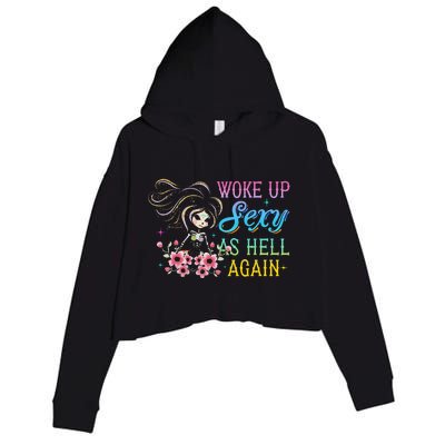 I Woke Up Sexy As Hell Again Crop Fleece Hoodie