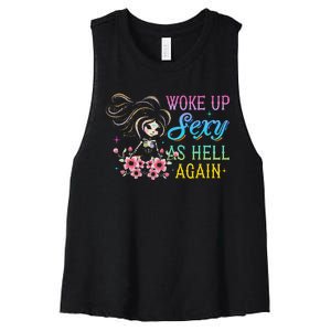 I Woke Up Sexy As Hell Again Women's Racerback Cropped Tank