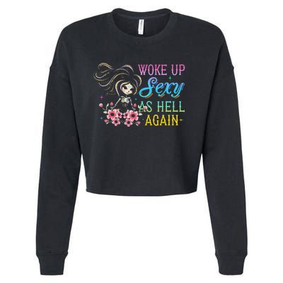 I Woke Up Sexy As Hell Again Cropped Pullover Crew