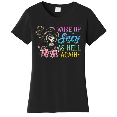 I Woke Up Sexy As Hell Again Women's T-Shirt