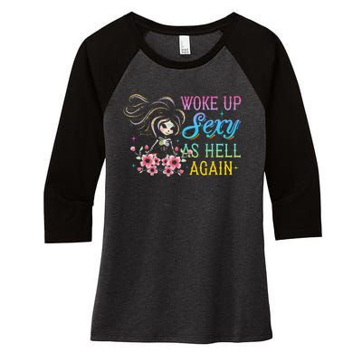 I Woke Up Sexy As Hell Again Women's Tri-Blend 3/4-Sleeve Raglan Shirt