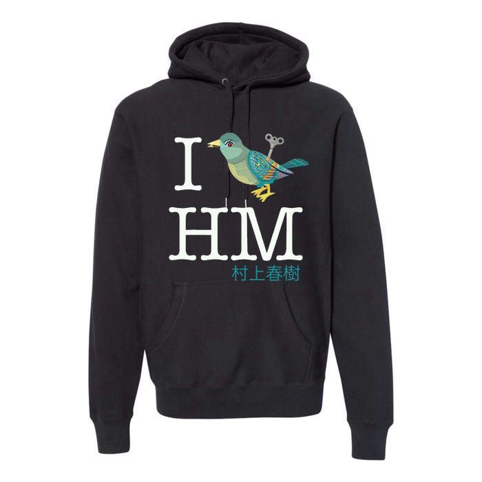 I Wind Up Bird Haruki Murakami T Premium Hoodie