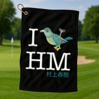 I Wind Up Bird Haruki Murakami T Golf Towel