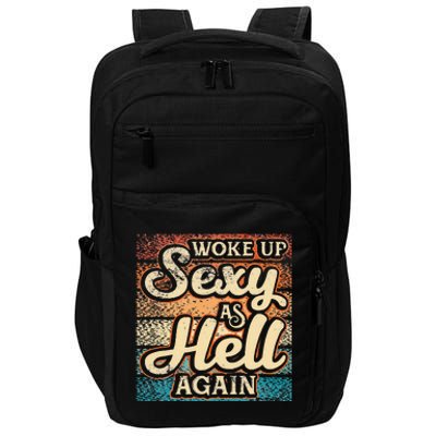 I Woke Up Sexy As Hell Again Funny Saying Sarcastic Holiday Impact Tech Backpack