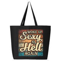 I Woke Up Sexy As Hell Again Funny Saying Sarcastic Holiday 25L Jumbo Tote