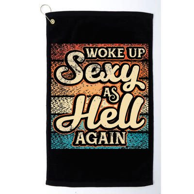 I Woke Up Sexy As Hell Again Funny Saying Sarcastic Holiday Golf Towel