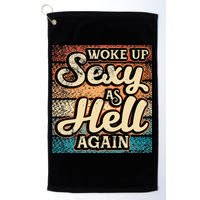 I Woke Up Sexy As Hell Again Funny Saying Sarcastic Holiday Golf Towel