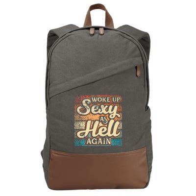 I Woke Up Sexy As Hell Again Funny Saying Sarcastic Holiday Cotton Canvas Backpack