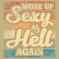 I Woke Up Sexy As Hell Again Funny Saying Sarcastic Holiday Magnet