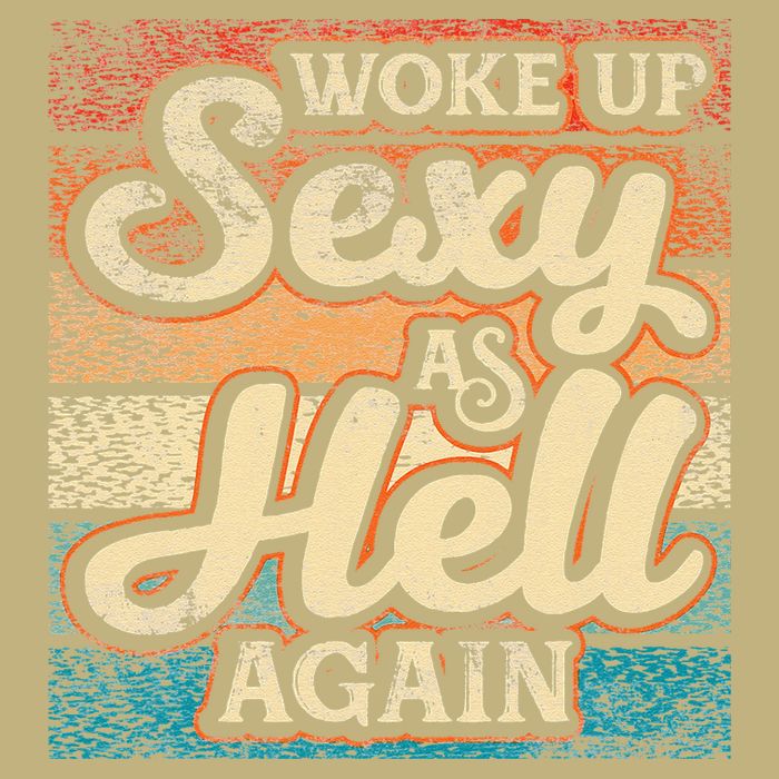 I Woke Up Sexy As Hell Again Funny Saying Sarcastic Holiday Magnet