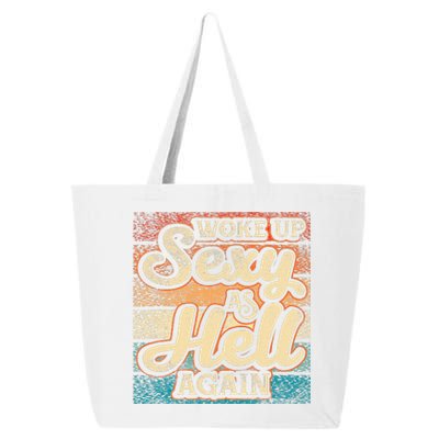 I Woke Up Sexy As Hell Again Funny Saying Sarcastic Holiday 25L Jumbo Tote