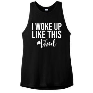 I Woke Up Like This Tired Funny Ladies PosiCharge Tri-Blend Wicking Tank