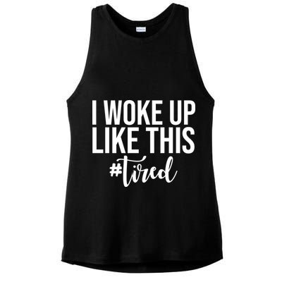 I Woke Up Like This Tired Funny Ladies PosiCharge Tri-Blend Wicking Tank