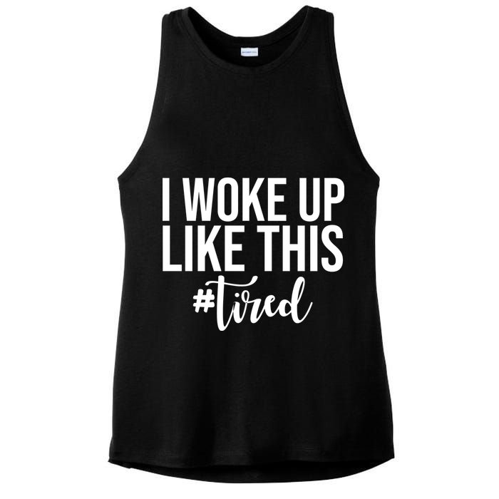 I Woke Up Like This Tired Funny Ladies PosiCharge Tri-Blend Wicking Tank