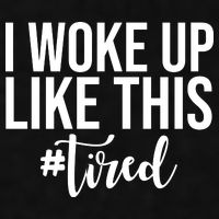 I Woke Up Like This Tired Funny Ladies PosiCharge Tri-Blend Wicking Tank