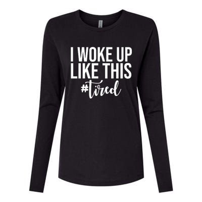 I Woke Up Like This Tired Funny Womens Cotton Relaxed Long Sleeve T-Shirt