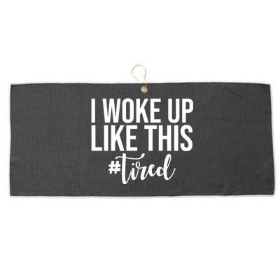 I Woke Up Like This Tired Funny Large Microfiber Waffle Golf Towel