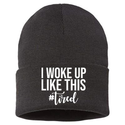 I Woke Up Like This Tired Funny Sustainable Knit Beanie