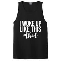 I Woke Up Like This Tired Funny PosiCharge Competitor Tank