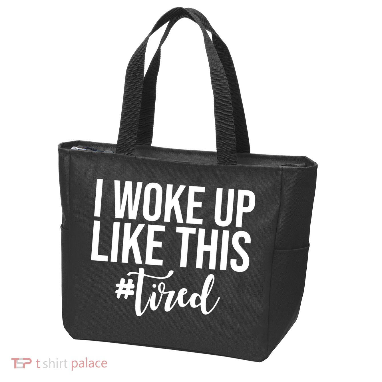 I Woke Up Like This Tired Funny Zip Tote Bag