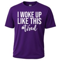 I Woke Up Like This Tired Funny Cooling Performance Crew T-Shirt
