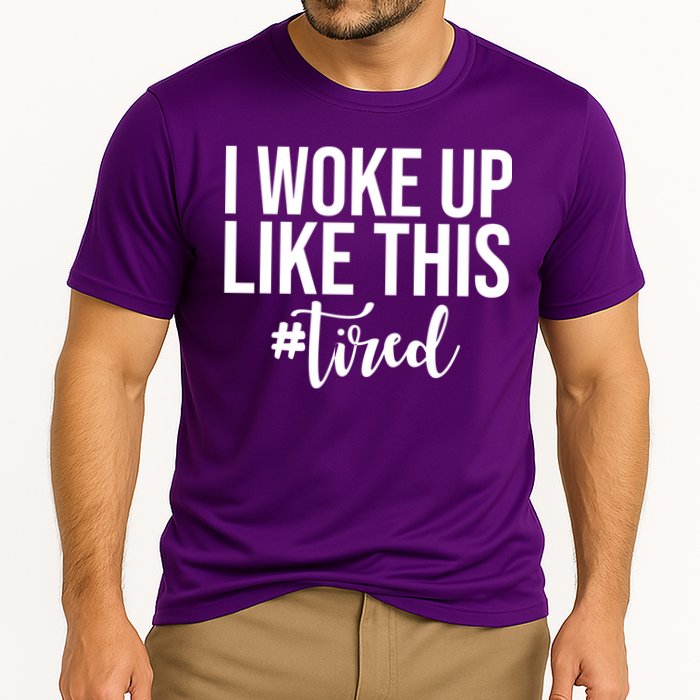 I Woke Up Like This Tired Funny Cooling Performance Crew T-Shirt
