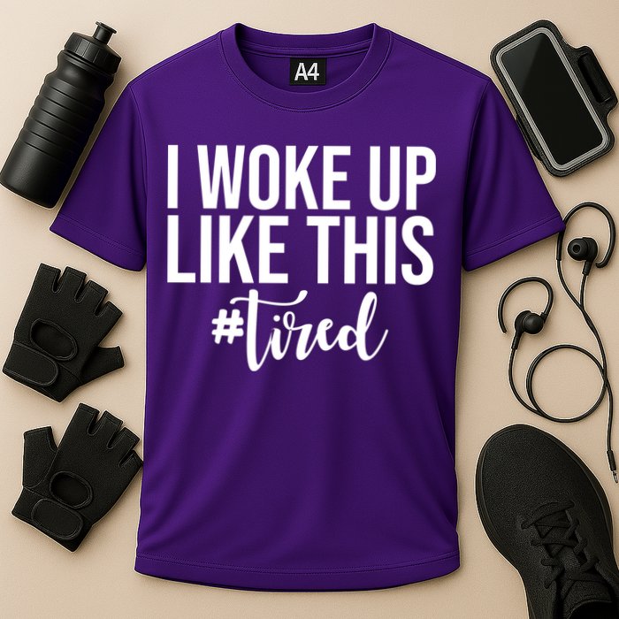 I Woke Up Like This Tired Funny Cooling Performance Crew T-Shirt