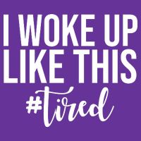 I Woke Up Like This Tired Funny Cooling Performance Crew T-Shirt