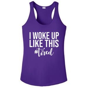 I Woke Up Like This Tired Funny Ladies PosiCharge Competitor Racerback Tank