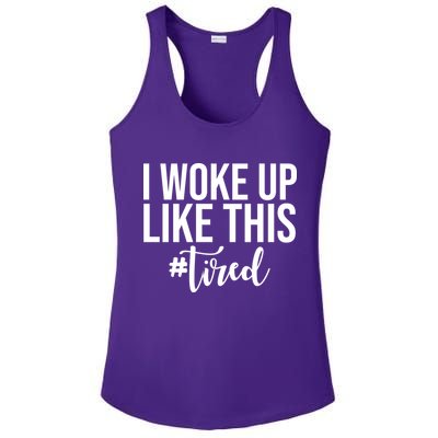 I Woke Up Like This Tired Funny Ladies PosiCharge Competitor Racerback Tank
