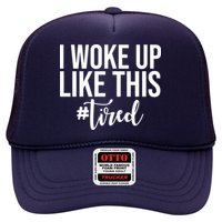 I Woke Up Like This Tired Funny Hat