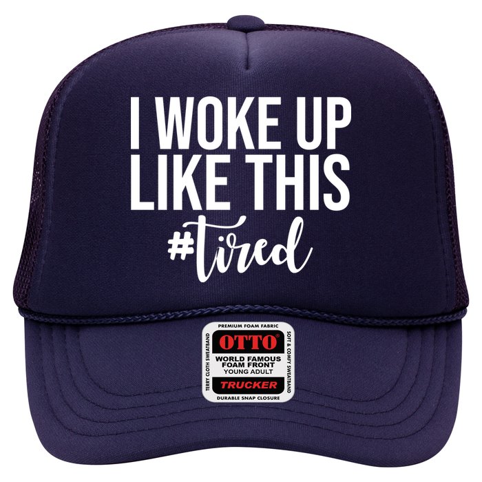 I Woke Up Like This Tired Funny Hat