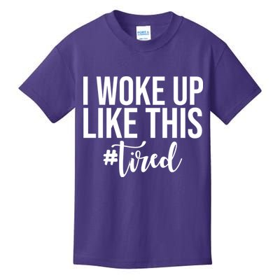 I Woke Up Like This Tired Funny Kids T-Shirt