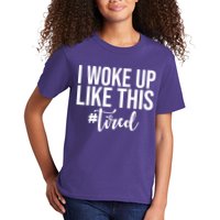 I Woke Up Like This Tired Funny Kids T-Shirt