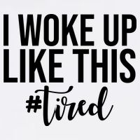 I Woke Up Like This Tired Funny Garment-Dyed Sweatshirt