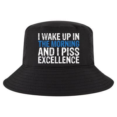 I Wake Up, In Morning And I Piss Excellence Cool Comfort Performance Bucket Hat