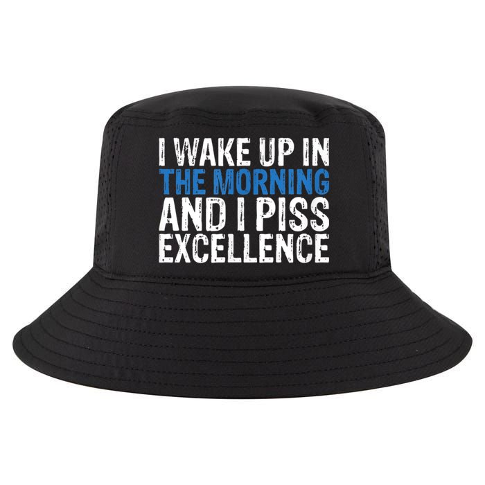 I Wake Up, In Morning And I Piss Excellence Cool Comfort Performance Bucket Hat