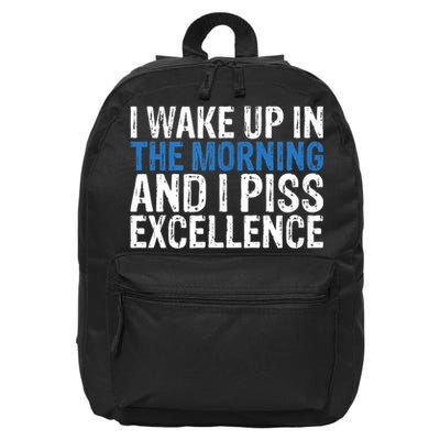 I Wake Up, In Morning And I Piss Excellence 16 in Basic Backpack